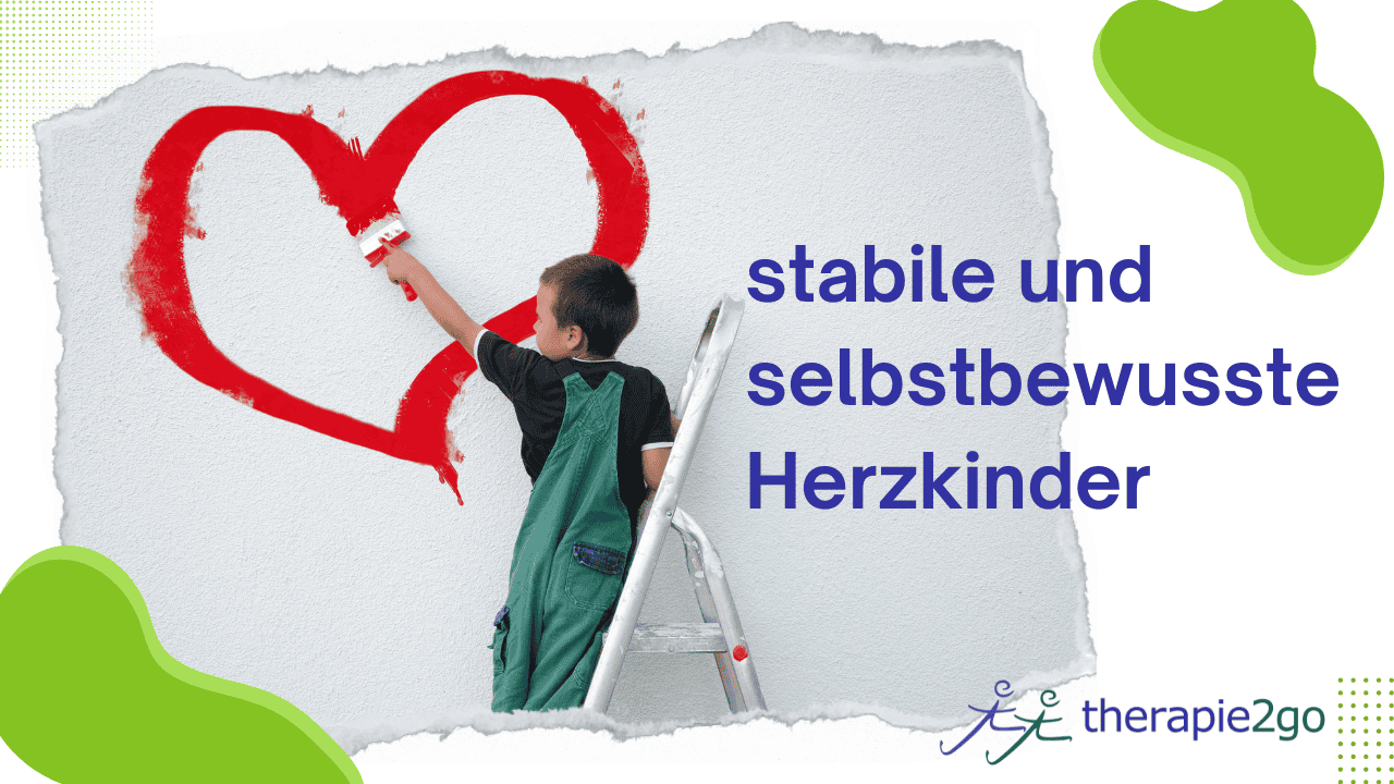 stabile und selbstbewusste Herzkinder